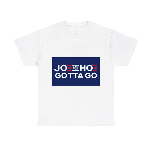 Joe And The Ho Gotta Gotta Go T-Shirt