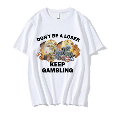 Don't Be A Loser Keep Gambling Meme Oversized T-Shirt